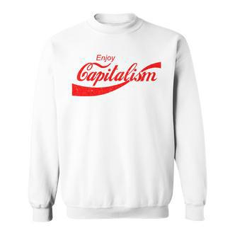 Enjoy Capitalism For American Entrepreneurs Sweatshirt - Seseable De
