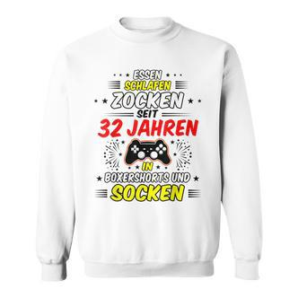 Essen, Schlafen, Zocken Sweatshirt - Seit 32 Jahren Gamer in Boxershorts & Socken - Seseable De