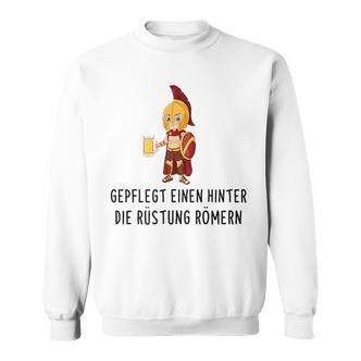 Well-Cared For Eine Hinter Die Armour Römern Saufen Party Saying S Sweatshirt - Seseable De