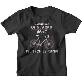 Cyclist Saying Warum Ich Ohne Akku Fahre S Kinder Tshirt - Seseable De