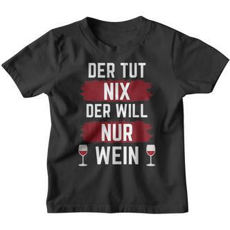 For Der Tut Nix Der Willnur Wein Kinder Tshirt - Seseable De