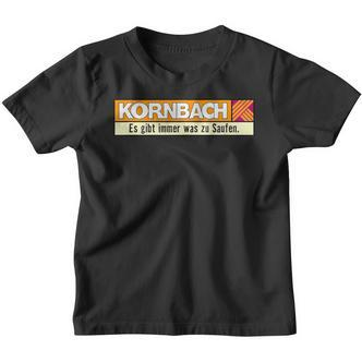 Kornbach Es Gibt Immer Was Zu Saufen Kinder Tshirt - Seseable De