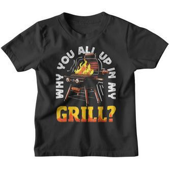 Why You All Up In My Grill Lustiger Grill Grill Papa Männer Frauen Kinder Tshirt - Seseable De