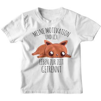Cute Meine Motivation Und Ich Leben Zur Zeit Getrennt German Kinder Tshirt - Seseable De