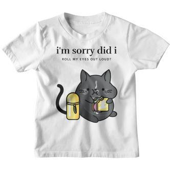 I'm Sorry Did I Roll My Eyes Out Loud Sarkastische Katze Kinder Tshirt - Seseable De