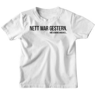 Nice War Gestern X Und Jemand Anderes Slogan Kinder Tshirt - Seseable De