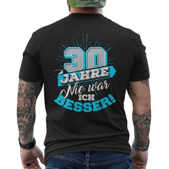 30 Jahre Nie War Ich Besser Birthday T-Shirt mit Rückendruck - Seseable De