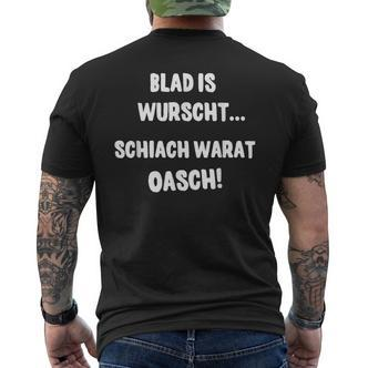 Blad Is Wurscht Schiach Warat Oasch Bayern Austria Slogan T-Shirt mit Rückendruck - Seseable De