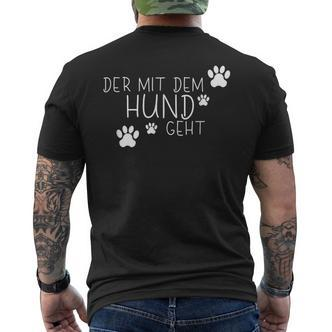 Der Mit Dem Hund Geht Hundeliebhaber Black T-Shirt mit Rückendruck - Seseable De