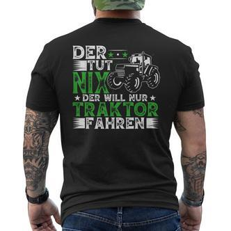 Der Tut Nichts Der Will Nur Traktor Fahren Trecker T-Shirt mit Rückendruck - Seseable De