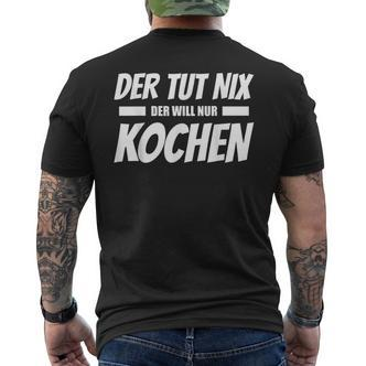 Der Tut Nix Der Will Nur Koch T-Shirt mit Rückendruck - Seseable De