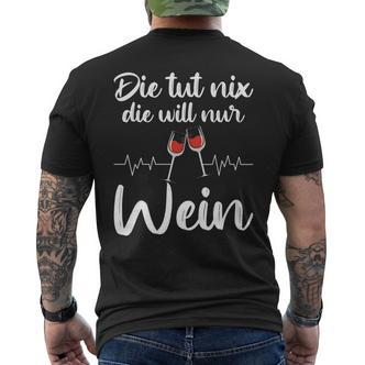 Die Tut Nix Die Will Nur Wein Lustiges Weinliebhaber Spruch T-Shirt mit Rückendruck - Seseable De