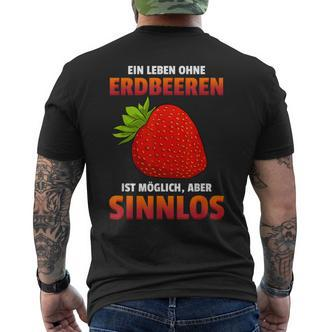 Ein Leben Ohne Strawberries Ist Possible But Sinnlos Strawberries Ist Erdberere German T-Shirt mit Rückendruck - Seseable De