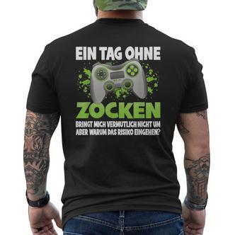 Ein Tag Ohne Zocken German Language German Language T-Shirt mit Rückendruck - Seseable De