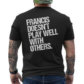 Francis Spielt Nicht Gut Mit Anderen Zusammen Lustig Sarkastisch T-Shirt mit Rückendruck - Seseable De