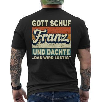 Franz Name Saying Gott Schuf Franz T-Shirt mit Rückendruck - Seseable De