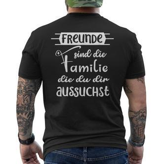Freunde Sind Die Familie Die Du Dir Aussuchst German T-Shirt mit Rückendruck - Seseable De