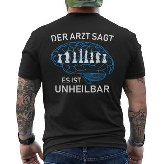 Chess Player Der Arzt Sagt Es Ist Unheilbar German Language T-Shirt mit Rückendruck - Seseable De