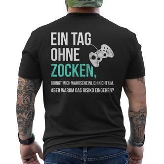 Gaming Sayings For Gamer Ein Tag Ohne Zocken T-Shirt mit Rückendruck - Seseable De