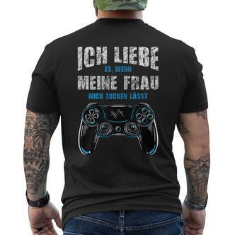 Ich Liebe Es Wenn Meine Frau Mich Zocken Lässt Gamer S T-Shirt mit Rückendruck - Seseable De