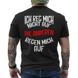 Ich Reg Mich Nicht Auf Lustig Sarcasmus Humour Slogan T-Shirt mit Rückendruck - Seseable De