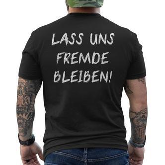 Lass Uns Stranger Bleiben Friends Get To Know Ironie T-Shirt mit Rückendruck - Seseable De