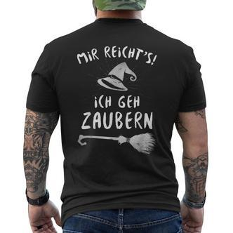 Mir Reichts Ich Geh Zaubern Magic Witch Costume T-Shirt mit Rückendruck - Seseable De