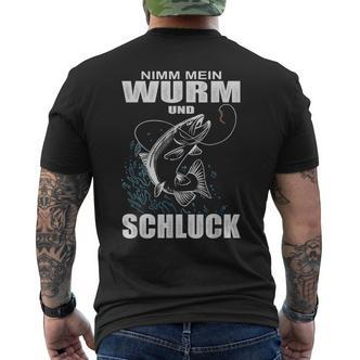 Nimm Mein Wurm Und Schluck Fischer Angler T-Shirt mit Rückendruck - Seseable De
