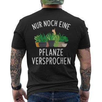 Nur Noch Eine Pflanzner Garten Hobby Gardener Florist S T-Shirt mit Rückendruck - Seseable De