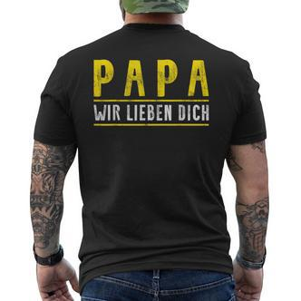 Papa Father's Day Son Tochter Papa Wir Lieben Dich Day T-Shirt mit Rückendruck - Seseable De