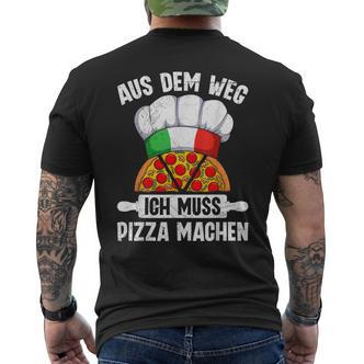 Pizzabacken Aus Dem Weg Ich Muss Pizza Machen Pizzabäcker T-Shirt mit Rückendruck - Seseable De