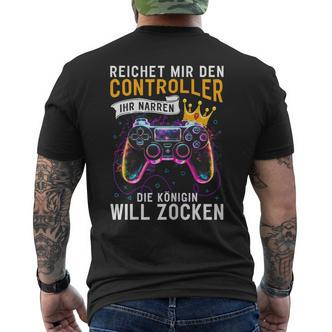 Reichet Mir Controller Ihr Narren Die Queenwill Zocken T-Shirt mit Rückendruck - Seseable De