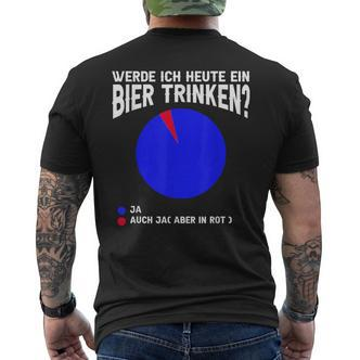Werde Ich Heute Ein Bier Trink T-Shirt mit Rückendruck - Seseable De