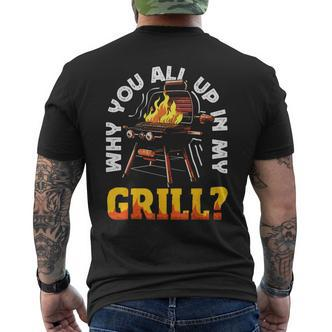 Why You All Up In My Grill Lustiger Grill Grill Papa Männer Frauen T-Shirt mit Rückendruck - Seseable De