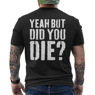 Yeah But Did You Die Workout T-Shirt mit Rückendruck - Seseable De