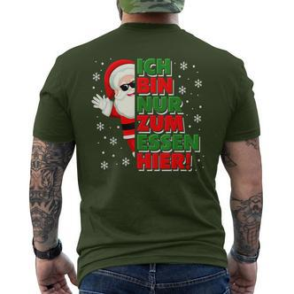 Christmas Ich Bin Nur Zum Essen Hier Santa Black T-Shirt mit Rückendruck - Seseable De