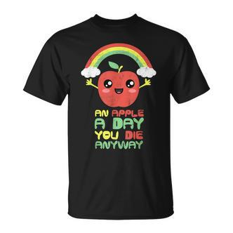An Apple A Day You Die Anyway Cute T-Shirt - Seseable De