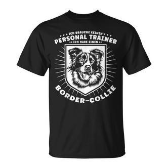 Border Collie Ich Brauche Kein Personal Trainer T-Shirt - Seseable De