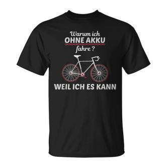 Cyclist Saying Warum Ich Ohne Akku Fahre S T-Shirt - Seseable De