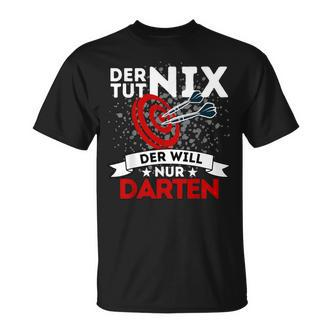 Der Tut Nix Der Will Nur Darten Dart Player T-Shirt - Seseable De