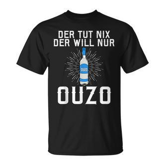 Der Tut Nix Der Will Nur Ouzo T-Shirt - Seseable De