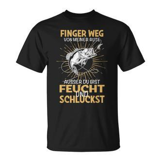 Finger Weg Von Meiner Rute Fischer Fishing Fisherman T-Shirt - Seseable De