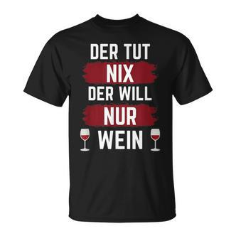 For Der Tut Nix Der Willnur Wein T-Shirt - Seseable De