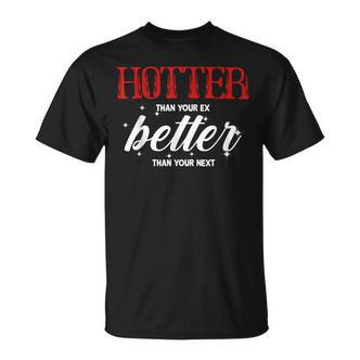 Hotter Als Dein Ex Besser Als Dein Nächster Lustiger Freund T-Shirt - Seseable De