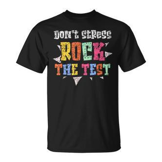 Kein Stress Rock The Test Prüfung Prüfungen Lehrer Testtag T-Shirt - Seseable De
