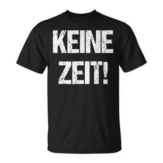 Keine Zeit, Bin Busy T-Shirt - Lass Mich in Ruhe, German Spruch Tee - Seseable De