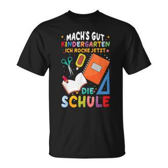 Machs Gut Kindergarten Ich Rocke Jetzt Die Schule T-Shirt - Seseable De