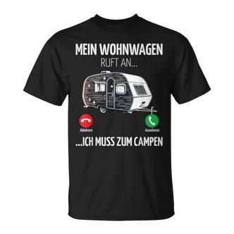 Mein Wohnwagen Ruft An Muss Zum Camping Camper T-Shirt - Seseable De