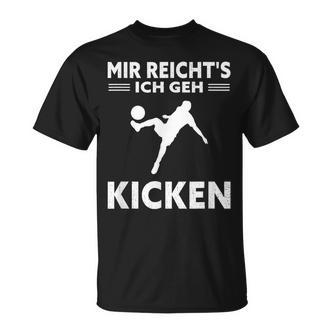 Mir Reichts Ich Geh Kicken Children's Football T-Shirt - Seseable De