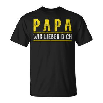 Papa Father's Day Son Tochter Papa Wir Lieben Dich Day T-Shirt - Seseable De
